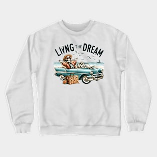 "Living the Dream" Funny Skeleton Crewneck Sweatshirt